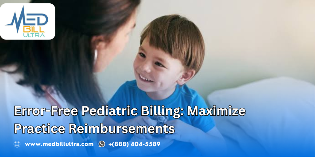 Error-Free Pediatric Billing: Maximize Practice Reimbursements