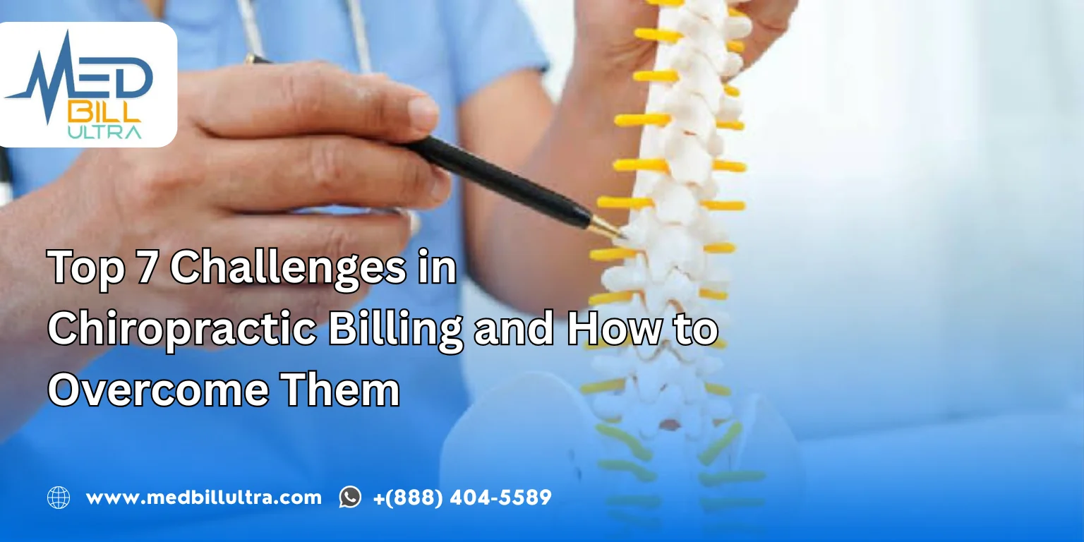 Top 7 Challenges in Chiropractic Billing and How to Overcome Them