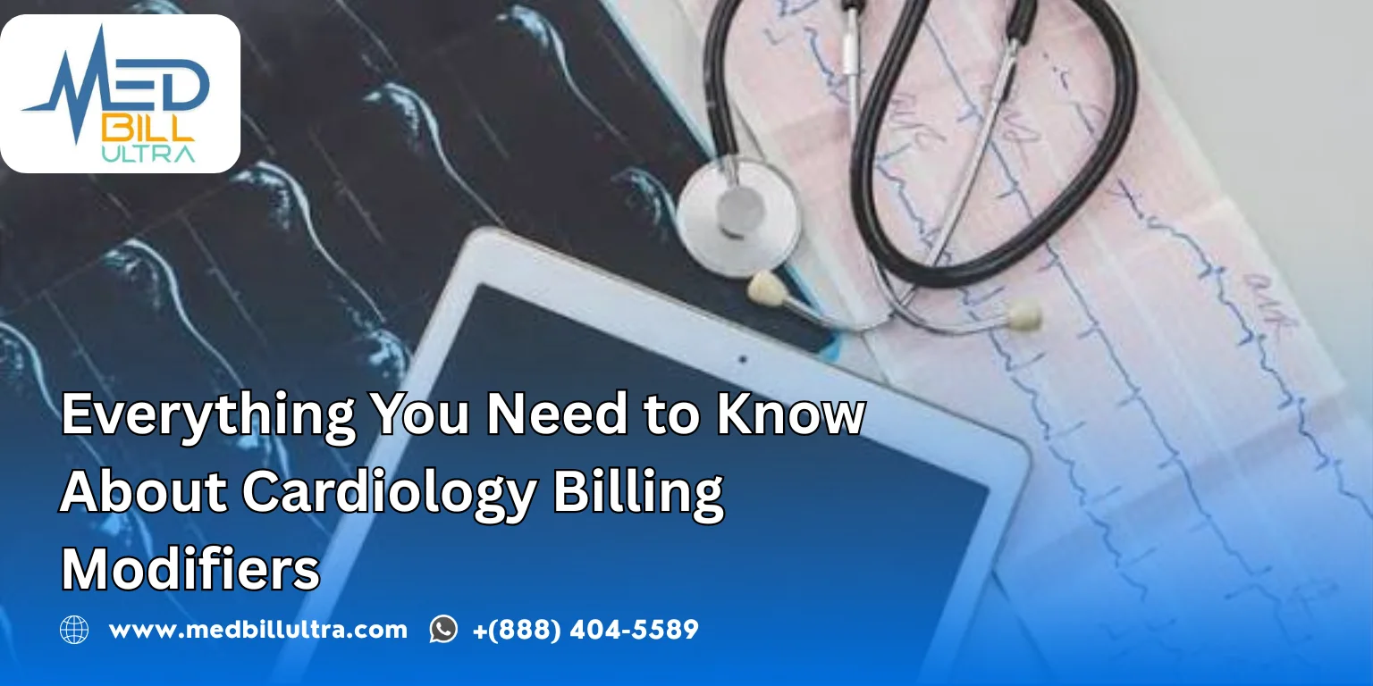 Everything You Need to Know About Cardiology Billing Modifiers