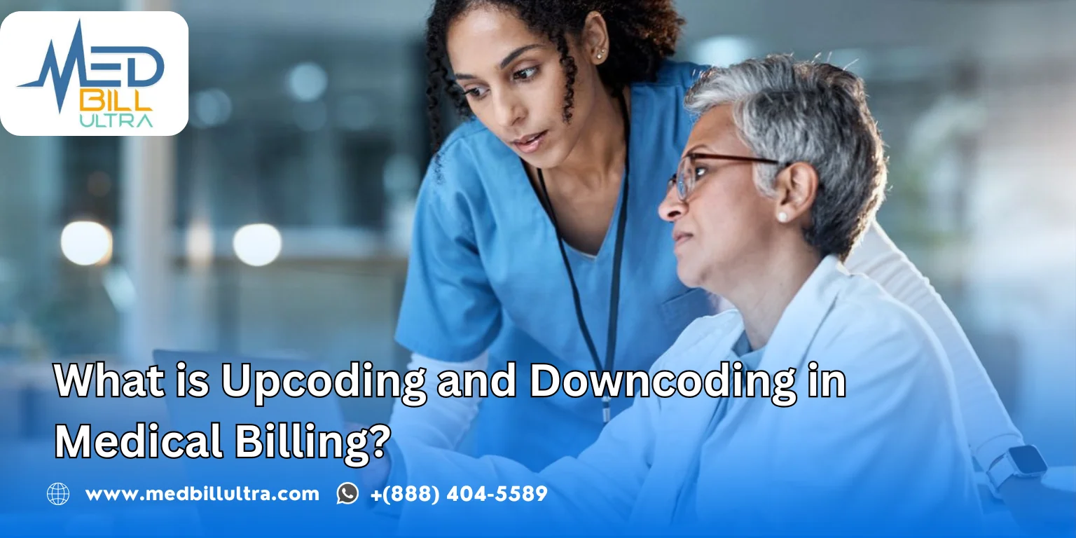 What is Upcoding and Downcoding in Medical Billing?