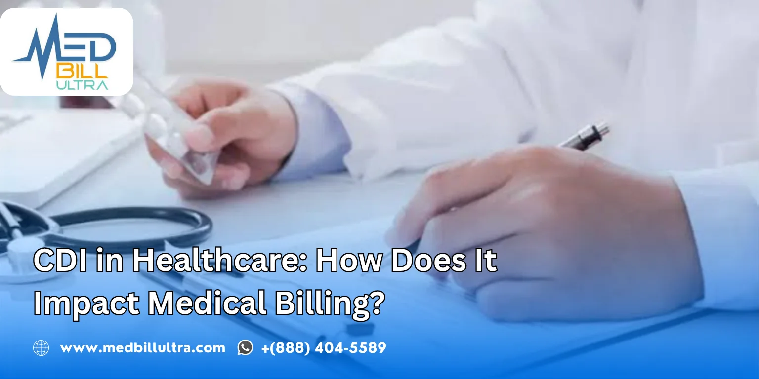 CDI in Healthcare: How Does It Impact Medical Billing?