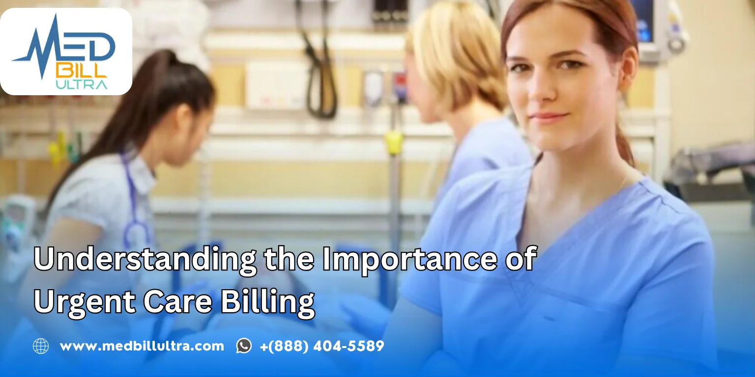 Understanding the Importance of Urgent Care Billing