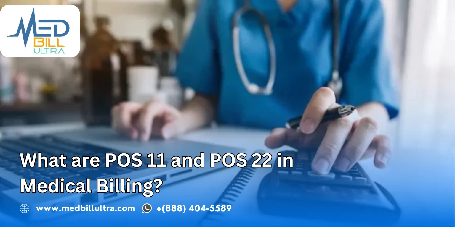 What are POS 11 and POS 22 in Medical Billing?