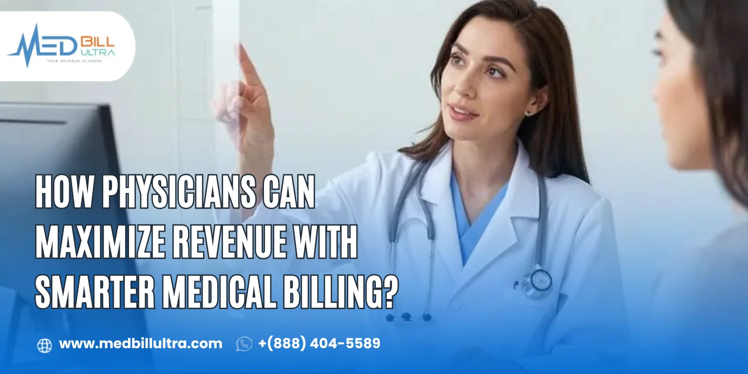 Physicians Can Maximize Revenue with Smarter Medical Billing